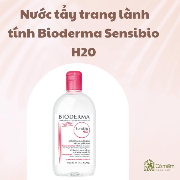 Nước tẩy trang tốt giá rẻ Bioderma Sensibio H20